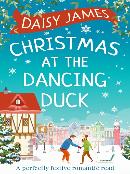Title details for Christmas at the Dancing Duck by Daisy James - Available